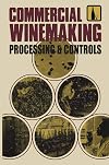 Commercial winemaking, processing and controls