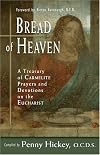 Bread of Heaven: A Treasury of Carmelite Prayers and Devotions on the Eucharist