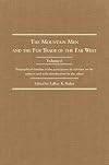 The Mountain Men and the Fur Trade of the Far West, Vol. 06
