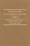 The Mountain Men and the Fur Trade of the Far West, Vol. 07