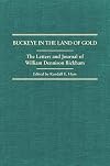 A Buckeye in the Land of Gold: The Letters and Journal of William Dennison Bickham