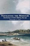 Navigating the Missouri: Steamboating on Nature's Highway, 1819-1935