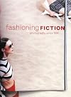 Fashioning Fiction In Photography Since 1990