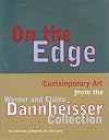 On the Edge: Contemporary Art from the Werner and Elaine Dannheisser Collection