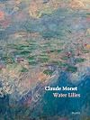 Claude Monet: Water Lilies (MoMA Artist Series)