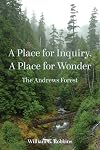 A Place for Inquiry, A Place for Wonder: The Andrews Forest
