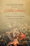 A Tidal Odyssey: Ed Ricketts and the Making of Between Pacific Tides