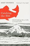 Catching the Ebb: Drift-Fishing for a Life in Cook Inlet
