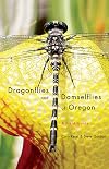 Dragonflies and Damselflies of Oregon: A Field Guide