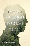Toward a Natural Forest: The Forest Service in Transition (A Memoir)