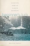 Beginner's Luck: Dispatches from the Klamath Mountains