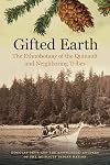 Gifted Earth: The Ethnobotany of the Quinault and Neighboring Tribes