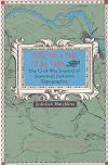 Make Me a Map of the Valley: The Civil War Journal of Stonewall Jackson's Topographer