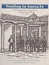 Trading in Santa Fe : John M. Kingsbury's correspondence with James Josiah Webb, 1853-1861