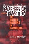 Peacekeeping in transition : the United Nations in Cambodia