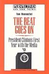 The beat goes on : President Clinton's first year with the media