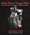 Glass Plates & Wagon Ruts: Images of the Southwest by Lisle Updike and William Pennington