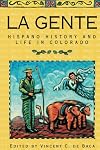 La Gente: Hispano History and Life in Colorado