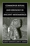 Commoner Ritual and Ideology in Ancient Mesoamerica