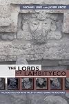 The Lords of Lambityeco: Political Evolution in the Valley of Oaxaca during the Xoo Phase (Mesoamerican Worlds)