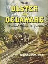 The Ulster And Delaware: Railroad Through The Catskills