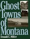 Ghost Towns of Montana (The Pruett Series)