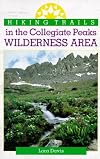 Hiking Trails in the Collegiate Peaks Wilderness Area