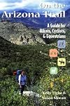 On the Arizona Trail: A Guide for Hikers, Cyclists, & Equestrians (The Pruett Series)