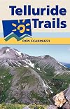 Telluride Trails: Hiking Passes, Loops, and Summits of Southwest Colorado (The Pruett Series)
