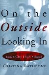 On the Outside Looking In: A Year in an Inner-City High School