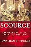 Scourge: The Once and Future Threat of Smallpox
