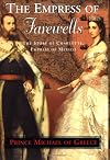 The Empress of Farewells: The Story of Charlotte, Empress of Mexico
