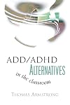 ADD / ADHD Alternatives in the Classroom