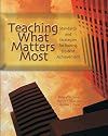Teaching What Matters Most: Standards and Strategies for Raising Student Achievement