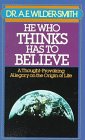 He Who Thinks Has to Believe