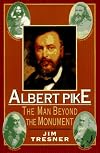Albert Pike: The Man Behind the Monument