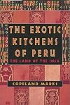 The Exotic Kitchens of Peru: The Land of the Inca