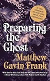 Preparing the Ghost: An Essay Concerning the Giant Squid and Its First Photographer