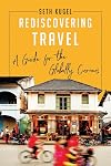 Rediscovering Travel: A Guide for the Globally Curious