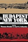 Budapest and New York : studies in metropolitan transformation, 1870-1930