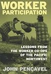 Worker participation : lessons from the worker co-ops of the Pacific Northwest