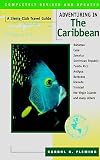 Adventuring in the Caribbean: The Sierra Club Travel Guide to Forty Islands of the Caribbean Sea