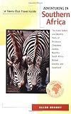 Adventuring in Southern Africa: The Great Safaris and Wildlife Parks of Botswana, Zimbabwe, Zambia, Namibia, South Africa, Malawi, Lesotho, and Swaziland