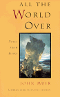 All the World over: Notes from Alaska (Sierra Club Pathstone Editions Series)