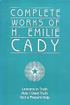 Complete Works of H. Emilie Cady