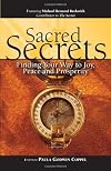 Sacred Secrets: Finding Your Way to Joy, Peace and Prosperity
