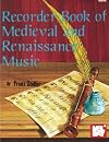 Mel Bay Recorder Book of Medieval & Renaissance Music