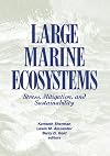 Large marine ecosystems : stress, mitigation, and sustainability