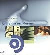 Using the Art Museum (Art Education in Practice)