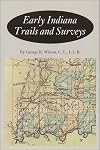 Early Indiana Trails and Surveys (Indiana Historical Society Publications, V. 6, No. 3.)